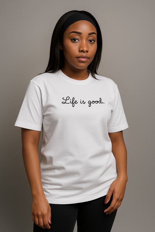 “Life Is Good” Minimalist Tee (White)